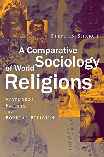 A Comparative Sociology of World Religions: Virtuosi, Priests, and Popular Religion - Click to Buy
