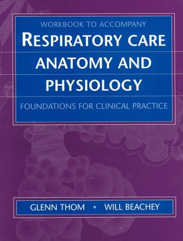 Workbook for Respiratory Care Anatomy and Physiology: Foundations for Clinical Practice