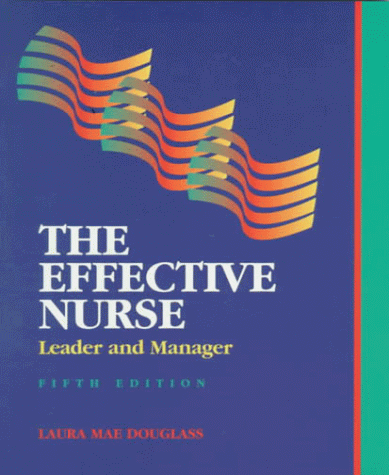 The Effective Nurse: Leader and Manager - Click to Buy
