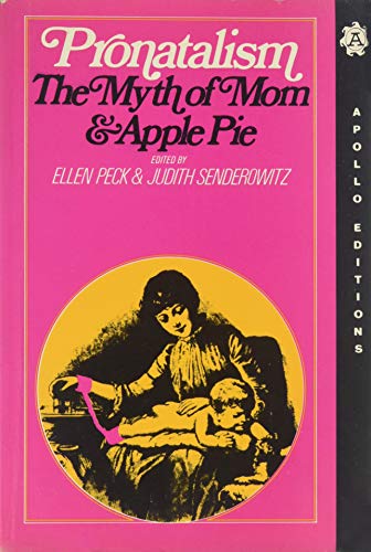 Pronatalism: The Myth of Mom & Apple Pie - Click to Buy