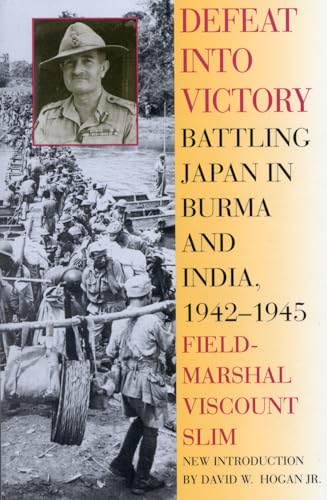 Defeat Into Victory: Battling Japan in Burma and India, 1942-1945 - Click to Buy