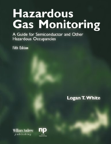Hazardous Gas Monitoring, Fifth Edition: A Guide for Semiconductor and Other Hazardous Occupancies