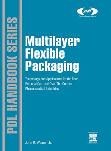 Multilayer Flexible Packaging: Technology and Applications for the Food, Personal Care, and Over-the-Counter Pharmaceutical Industries (Plastics Design Library) - Click to Buy