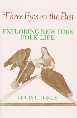 Three Eyes on the Past: Exploring New York Folk Life - Click to Buy