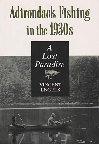Adirondack Fishing in the 1930s: A Lost Paradise - Click to Buy