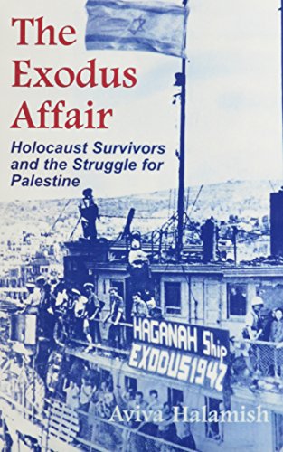 The Exodus Affair: Holocaust Survivors and the Struggle for Palestine - Click to Buy
