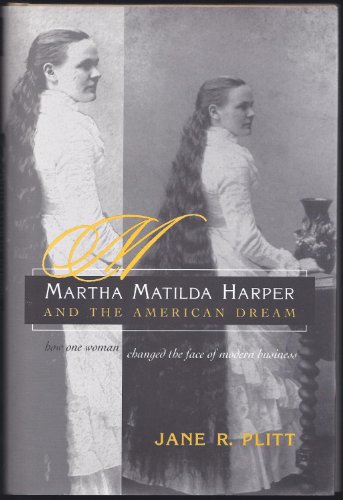 Martha Matilda Harper and the American Dream: How One Woman Changed the Face of Modern Business (Writing American Women) - Click to Buy