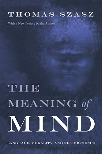 The Meaning of Mind: Language, Morality, and Neuroscience - Click to Buy