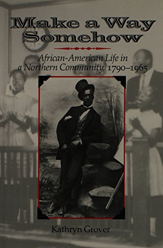 Make a Way Somehow: African-American Life in a Northern Community, 1790-1965 (New York State Series) - Click to Buy