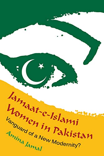 Jamaat-e-Islami Women in Pakistan: Vanguard of a New Modernity? (Gender and Globalization) - Click to Buy