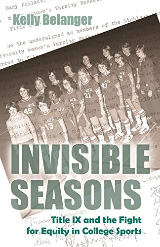 Invisible Seasons: Title IX and the Fight for Equity in College Sports (Sports and Entertainment) - Click to Buy