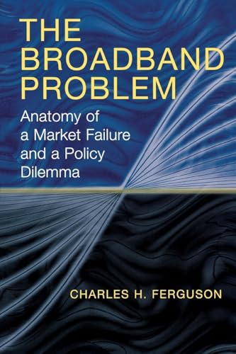 The Broadband Problem: Anatomy of a Market Failure and a Policy Dilemma - Click to Buy