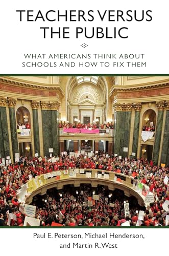 Teachers versus the Public: What Americans Think about Schools and How to Fix Them - Click to Buy