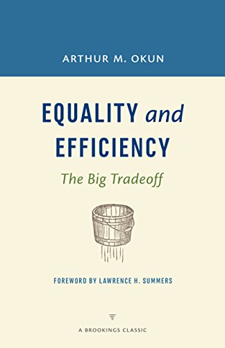 Equality and Efficiency REV: The Big Tradeoff (A Brookings Classic) - Click to Buy