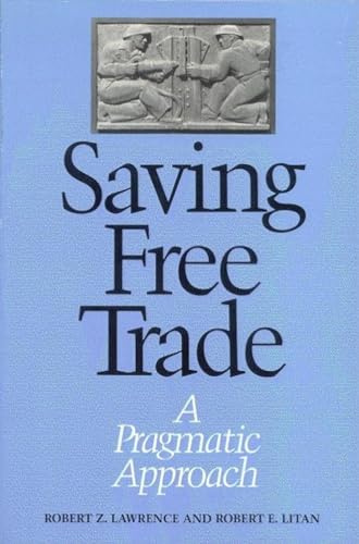 Saving Free Trade: A Pragmatic Approach - Click to Buy