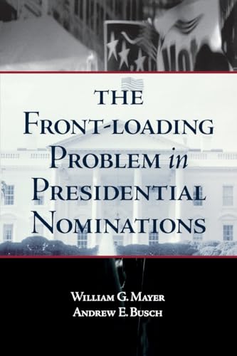 The Front-Loading Problem in Presidential Nominations