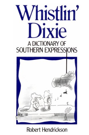 Whistlin' Dixie: A Dictionary of Southern Expressions (Facts on File Dictionary of American Regional Expressions)