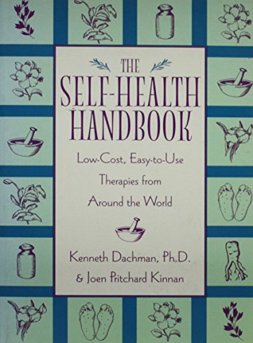 The Self-Health Handbook: Low-Cost, Easy-To-Use Therapies from Around the World - Click to Buy