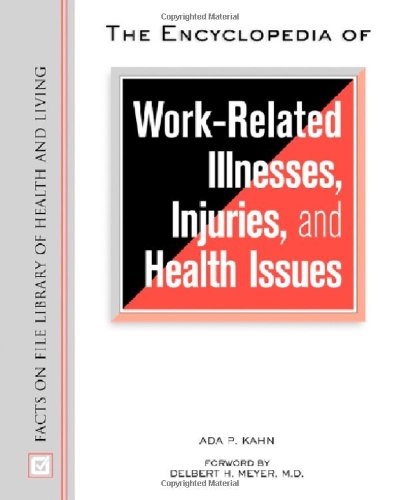 The Encyclopedia of Work-Related Illnesses, Injuries, and Health Issues - Click to Buy