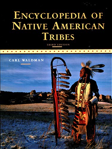 Encyclopedia of Native American Tribes (Facts on File Library of American History) - Click to Buy