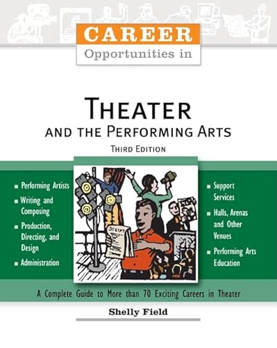 Career Opportunities in Theater and the Performing Arts, Third Edition (Career Opportunities (Hardcover))