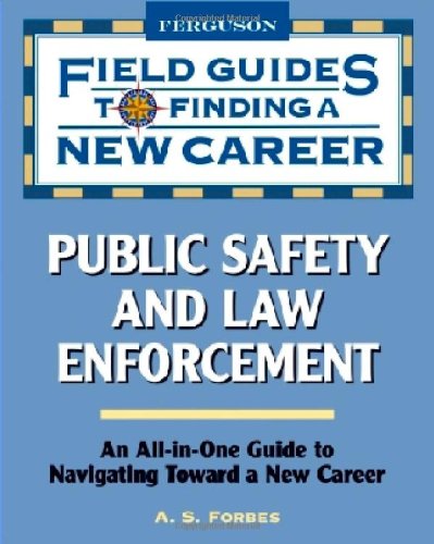 Public Safety and Law Enforcement (Field Guides to Finding a New Career) - Click to Buy