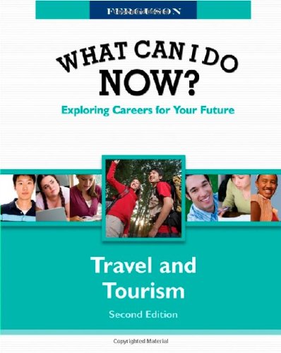 What Can I Do Now!: Travel and Tourism
