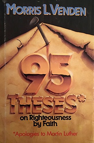 95 Theses on Righteousness by Faith - Click to Buy