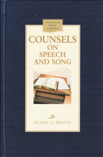 Counsels on Speech and Song (Christian Home Library) - Click to Buy