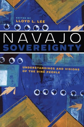 Navajo Sovereignty: Understandings and Visions of the Diné People - Click to Buy