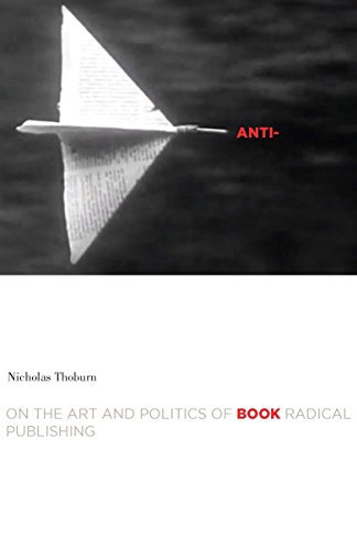 Anti-Book: On the Art and Politics of Radical Publishing (Cultural Critique Books) - Click to Buy