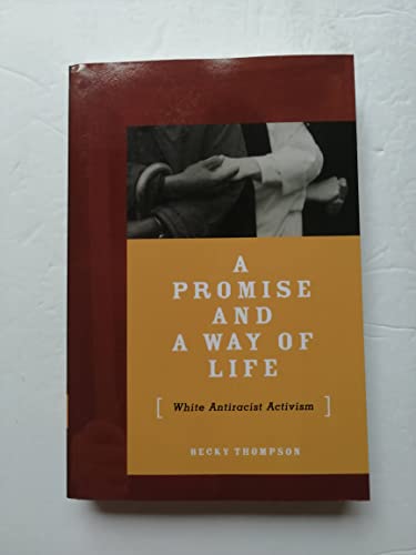 A Promise and a Way of Life: White Antiracist Activism - Click to Buy