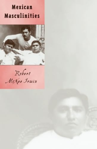 Mexican Masculinities (Volume 11) (Cultural Studies of the Americas) - Click to Buy