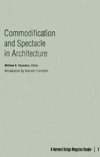Commodification and Spectacle in Architecture: A Harvard Design Magazine Reader - Click to Buy