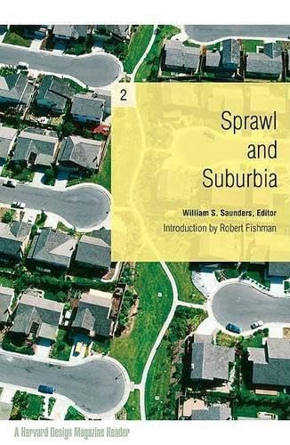 Sprawl and Suburbia: A Harvard Design Magazine Reader - Click to Buy