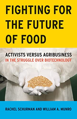 Fighting for the Future of Food: Activists Versus Agribusiness in the Struggle over Biotechnology - Click to Buy