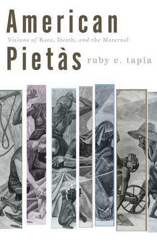 American Pietàs: Visions of Race, Death, and the Maternal - Click to Buy