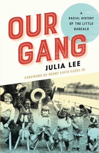 Our Gang: A Racial History of The Little Rascals - Click to Buy