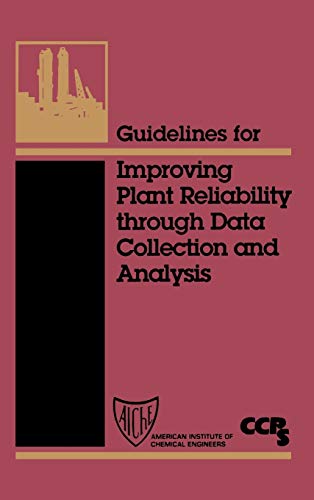 Guidelines for Improving Plant Reliability Through Data Collection and Analysis - Click to Buy