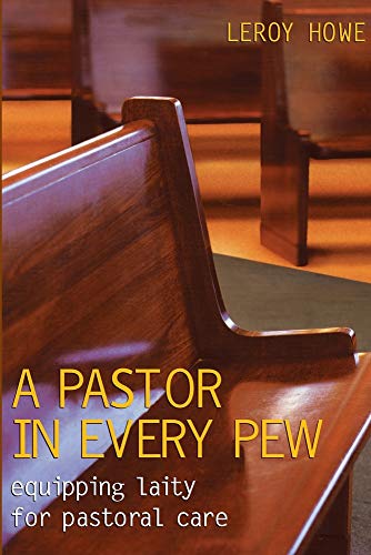 A Pastor in Every Pew: Equipping Laity for Pastoral Care - Click to Buy