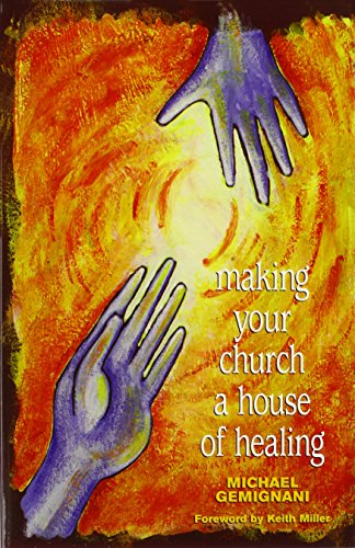 MAKING YOUR CHURCH A HOUSE OF HEALING - Click to Buy