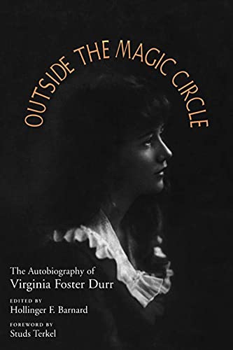 Outside the Magic Circle: The Autobiography of Virginia Foster Durr - Click to Buy