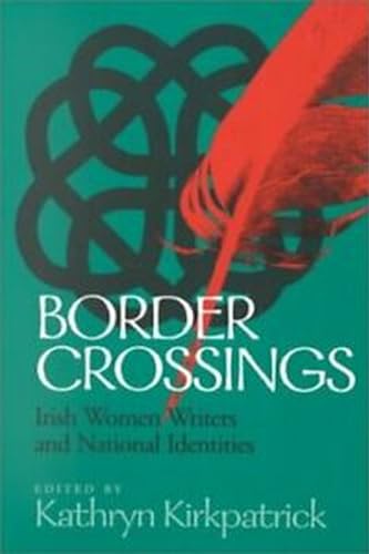 Border Crossings: Irish Women Writers and National Identities - Click to Buy