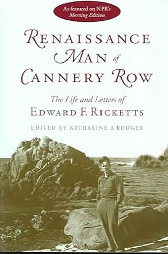 Renaissance Man of Cannery Row: The Life and Letters of Edward F. Ricketts (Alabama Fire Ant) - Click to Buy