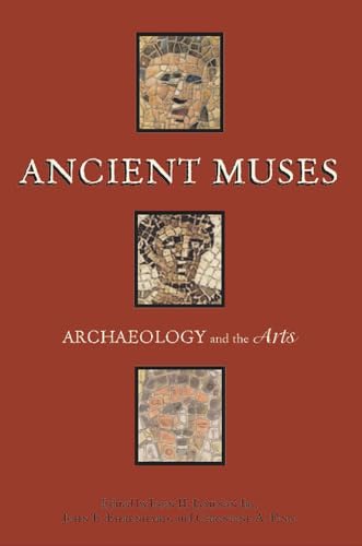 Ancient Muses: Archaeology and the Arts - Click to Buy