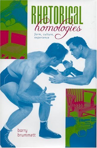 Rhetorical Homologies: Form, Culture, Experience (Rhetoric, Culture, and Social Critique) - Click to Buy