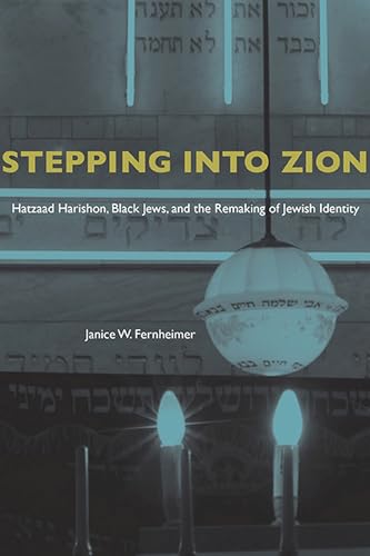 Stepping into Zion: Hatzaad Harishon, Black Jews, and the Remaking of Jewish Identity (Rhetoric Culture and Social Critique) - Click to Buy