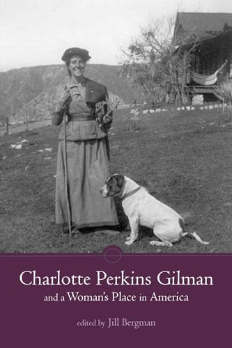 Charlotte Perkins Gilman and a Woman's Place in America - Click to Buy