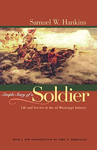 Simple Story Of A Soldier: Life And Service in the 2d Mississippi Infantry (Fire Ant Books) - Click to Buy