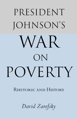 President Johnson's War On Poverty: Rhetoric and History (Studies in Rhetoric and Communication)